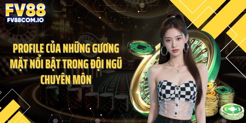 Profile của những gương mặt nổi bật trong đội ngũ chuyên môn